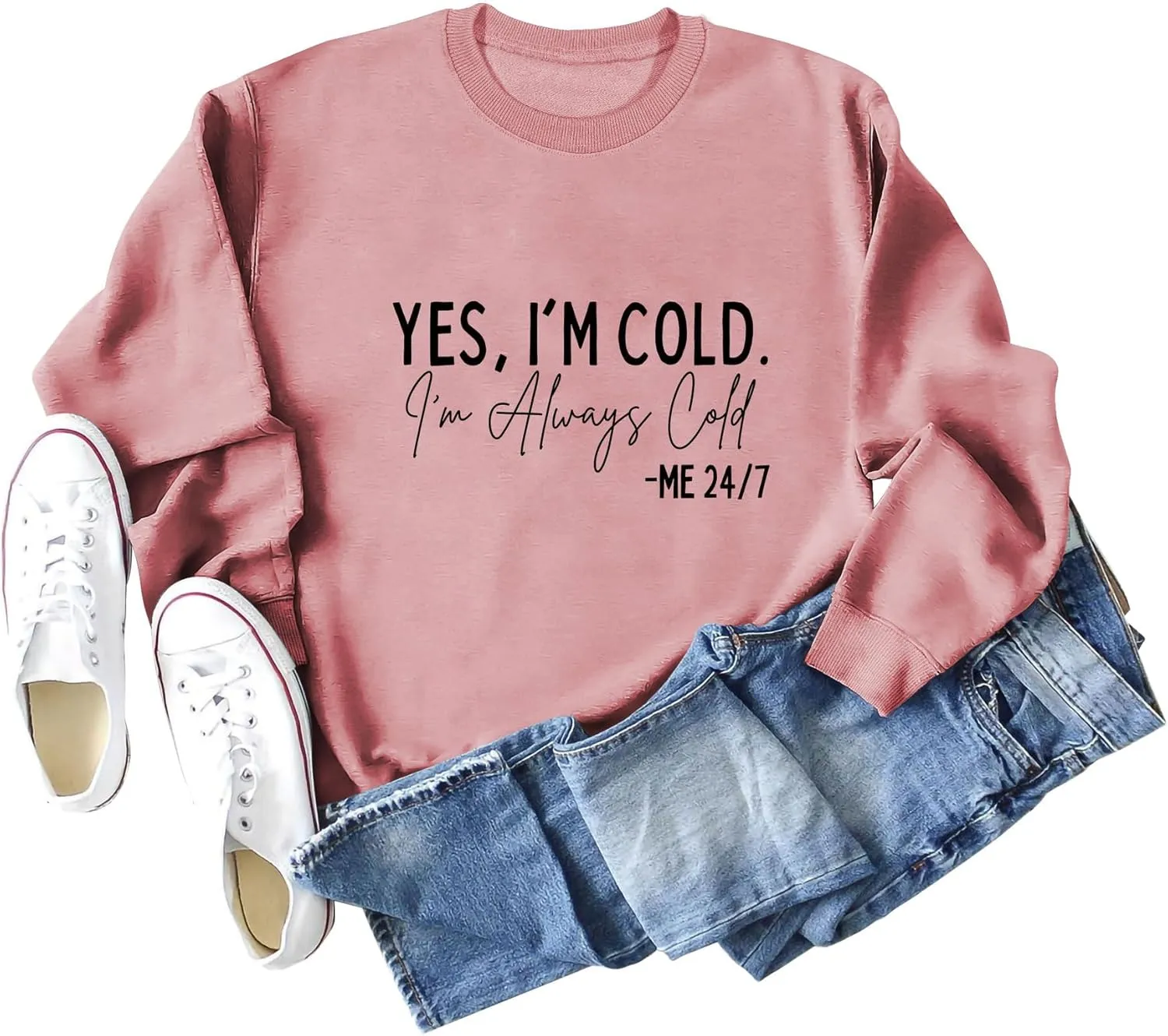 Yes I'm Cold I'm Always Cold Sweatshirt for Women Winter Sweatshirt Always Cold Crewneck Sweatshirt